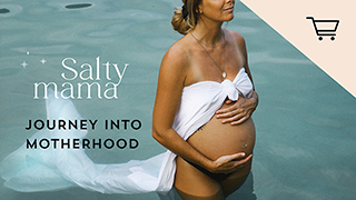 Salty Mama: Journey to Motherhood